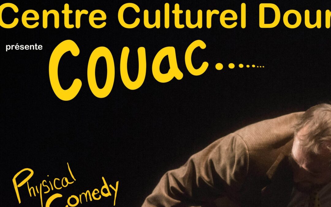 Dour (Centre Culturel) – Couac…..