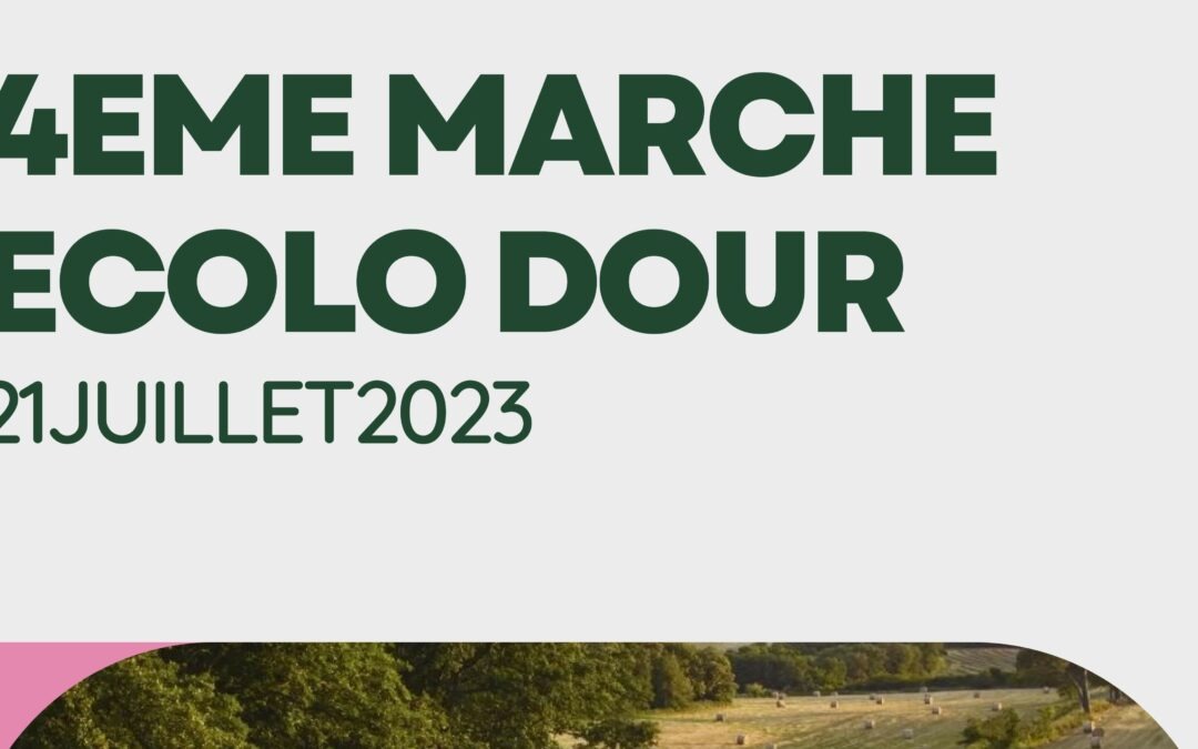 DOUR – 4ème Marche Ecolo > 21 juillet 2023