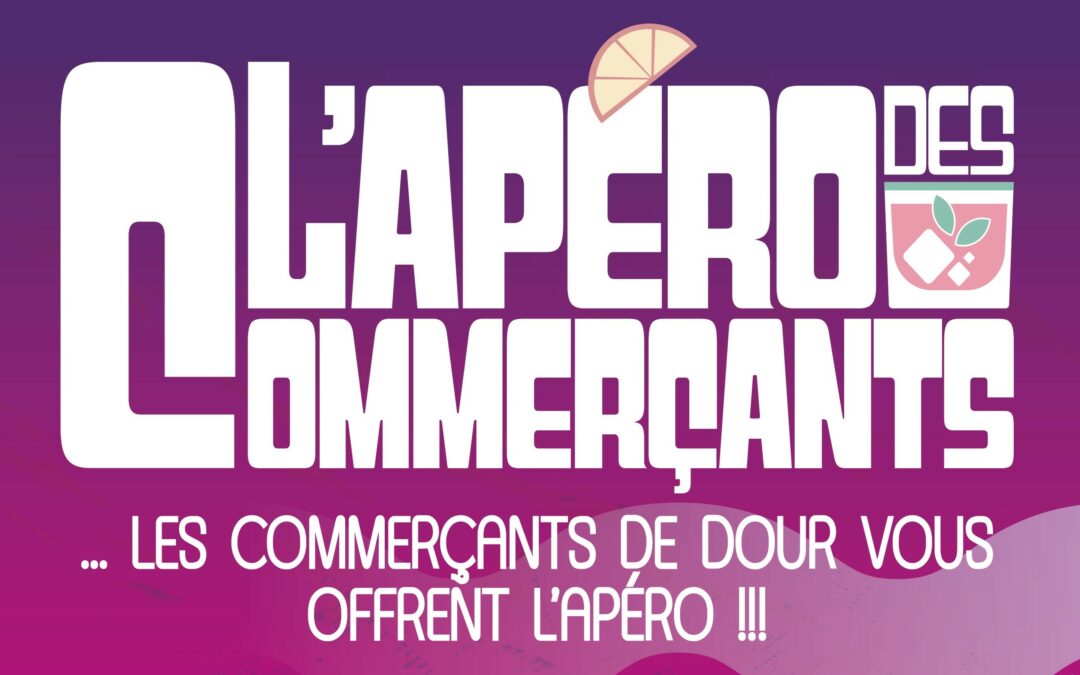 DOUR (Parc) – « L’Apéro des Commerçants » 14 & 15 août 2023