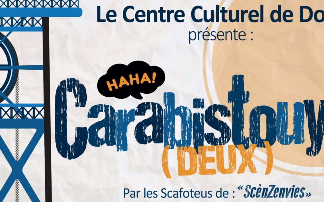 Dour (Centre Culturel) – Carabistouyes (Deux) par ScènZenvie