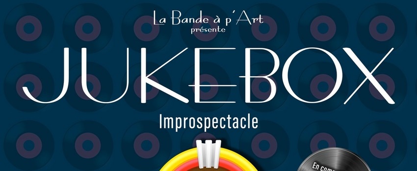 Dour (Centre Culturel) – Impro Spectacle “JukeBox” présenté par la Bande à p’Art